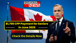 $1,700 CPP Payment for Seniors in June 2025 – Who’s Eligible? Check the Details Now