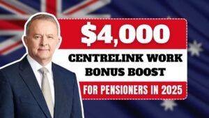 $4,000 Centrelink Work Bonus Boost for Pensioners in 2025 – All You Need to Know