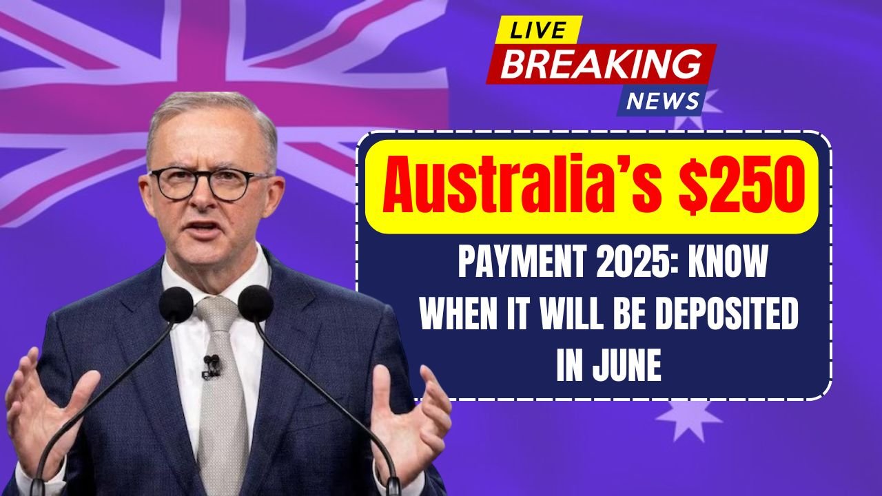 Australia’s $250 Payment 2025: Know when it will be deposited in June, what is the eligibility? 